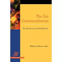 The Ten Commandments： The Reciprocity of Faithfulness