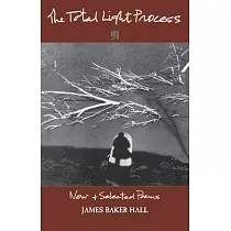 The Total Light Process： New & Selected Poems