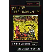 The Devil In Silicon Valley： Northern California， Race， And Mexican Americans