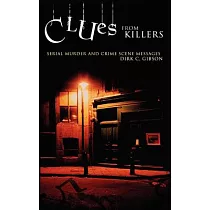 Clues From Killers： Serial Murder And Crime Scene Messages