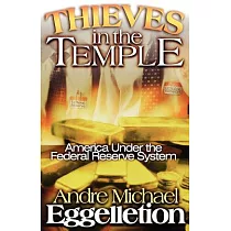 Thieves In The Temple： America Under the Federal Reserve System