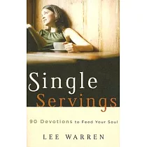 Single Servings： 90 Devotions To Feed Your Soul