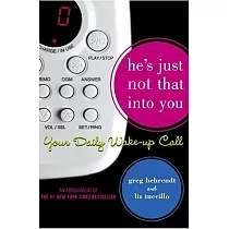 He’s Just Not That Into You： Your Daily Wake─Up Call