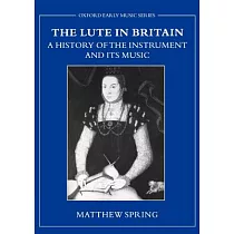 The Lute in Britain： A History of the Instrument and Its Music