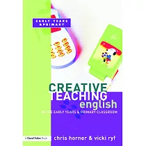 Creative Teaching： English in the Early Years and Primary Classroom