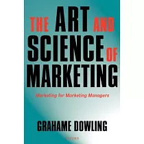 The Art And Science of Marketing： Marketing for Marketing Managers