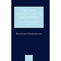 The New German Law of Obligations： Historical And Comparative Perspectives