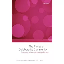 The Firm As a Collaborative Community： Reconstructing Trust in the Knowledge Economy