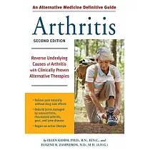An Alternative Medicine Definitive Guide to Arthritis： Reverse Underlying Causes of Arthritis With Clinically Proven Alternative