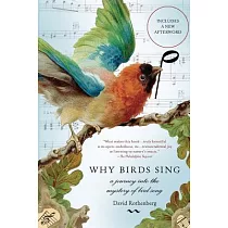 Why Birds Sing： A Journey into the Mystery of Bird Song