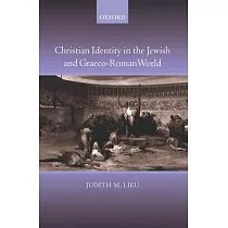 Christian Identity in the Jewish and Graeco─Roman World