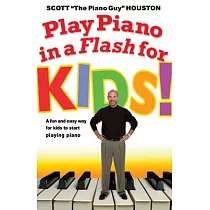 Play Piano in a Flash for Kids!： A Fun and Easy Way for Kids to Start Playing the Piano