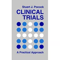 Clinical Trials： A Practical Approach