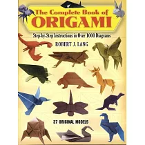 The Complete Book of Origami： Step─By─Step Instructions in Over 1000 Diagrams