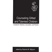 Counseling Gifted and Talented Children： A Guide for Teachers， Counselors， and Parents