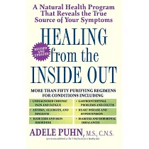 Healing from the Inside Out： A Natural Health Program That Reveals the True Source of Your Symptoms