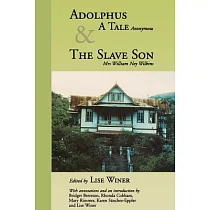 Adolphus， a Tale (Anonymous) & the Slave Son： A Tale and the Slave Son