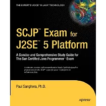 SCJP Exam for J2SE 5 Platform： A Concise And Comprehensive Study Guide for the Sun Certified Java Programmer Exam