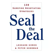 Seal the Deal： 130 Surefire Negotiating Strategies