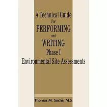 A Technical Guide for Performing and Writing Phase I Environmental Site Assessments