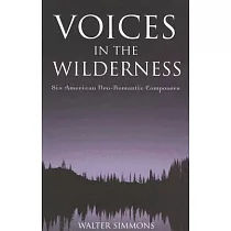 Voices in the Wilderness： Six American Neo─Romantic Composers