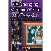 The Changing Vampire of Film And Television： A Critical Study of the Growth of a Genre