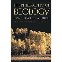 The Philosophy of Ecology： From Science to Synthesis