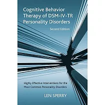Cognitive Behavior Therapy of Dsm─IV─Tr Personality Disorders： Highly Effective Interventions for the Most Common Personality Disorders， Second Editio