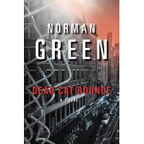 Dead Cat Bounce： A Novel