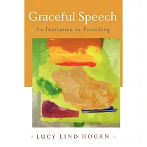 Graceful Speech： An Invitation to Preaching