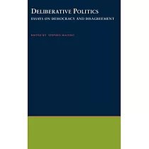 Deliberative Politics： Essays on Democracy and Disagreement