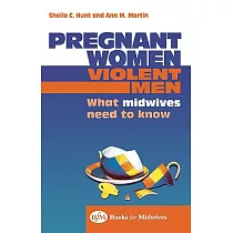 Pregnant Women： Violent Men ： What Midwives Need to Know