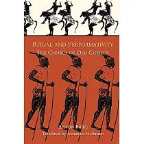 Ritual And Performativity： The Chorus in Old Comedy