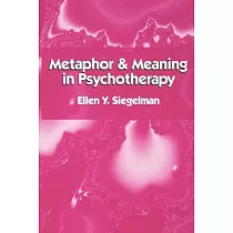 Metaphor and Meaning in Psychotherapy