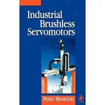 Industrial Brushless Servomotors： A Practical Handbook