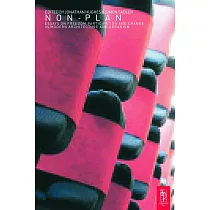 Non─Plan： Essays on Freedom， Participation and Change in Modern Architecture and Urbanism