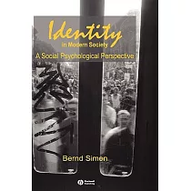 Identity in Modern Society： A Social Psychological Perspective