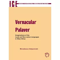 Vernacular Palaver： Imaginations of the Local and Non─Native Languages in West Africa