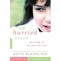The Hurried Child， 25th Anniversary Edition