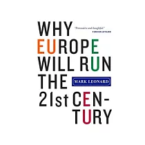 Why Europe Will Run the 21st Century