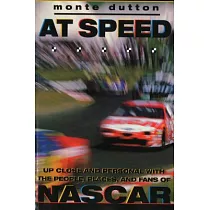 At Speed： Up Close and Personal With People， Places， and Fans of Nascar