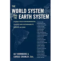 The World System and the Earth System： Global Socioenvironmental Change and Sustainability Since the Neolithic