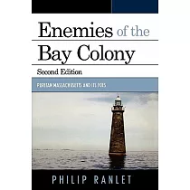 Enemies of the Bay Colony： Puritan Massachusetts And It’s Foes