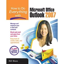How to Do Everything With Microsoft Office Outlook 2007