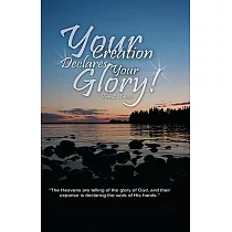 Your Creation Declares Your Glory!