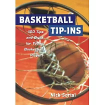 Basketball Tip─Ins： 100 Tips and Drills for Young Basketball Players