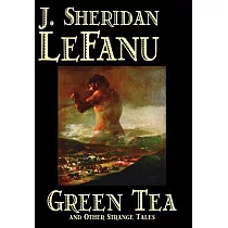 Green Tea And Other Strange Tales