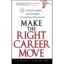 Make the Right Career Move： 28 Critical Insights And Strategies to Land Your Dream Job