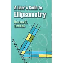 A User’s Guide to Ellipsometry