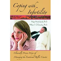 Coping With Infertility： Clinically Proven Ways of Managing the Emotional Roller Coaster